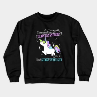 Im An Odd Combination Of Really Sweet And Dont Mess With Me Unicorn Crewneck Sweatshirt